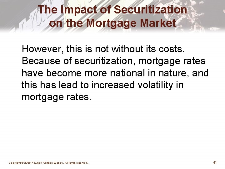 The Impact of Securitization on the Mortgage Market However, this is not without its