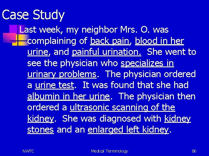 Case Study Last week, my neighbor Mrs. O. was complaining of back pain, blood