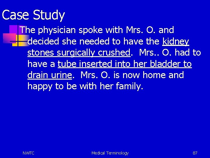 Case Study The physician spoke with Mrs. O. and decided she needed to have