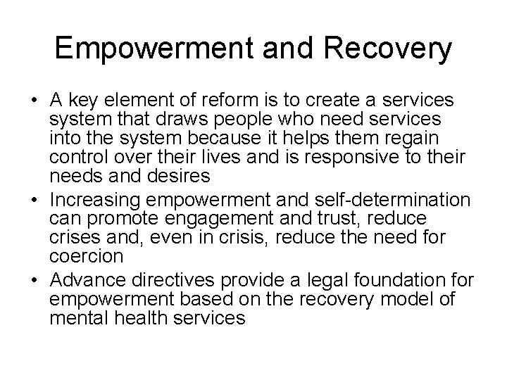 Empowerment and Recovery • A key element of reform is to create a services Empowerment and Recovery • A key element of reform is to create a services