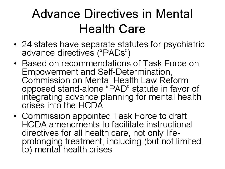 Advance Directives in Mental Health Care • 24 states have separate statutes for psychiatric Advance Directives in Mental Health Care • 24 states have separate statutes for psychiatric