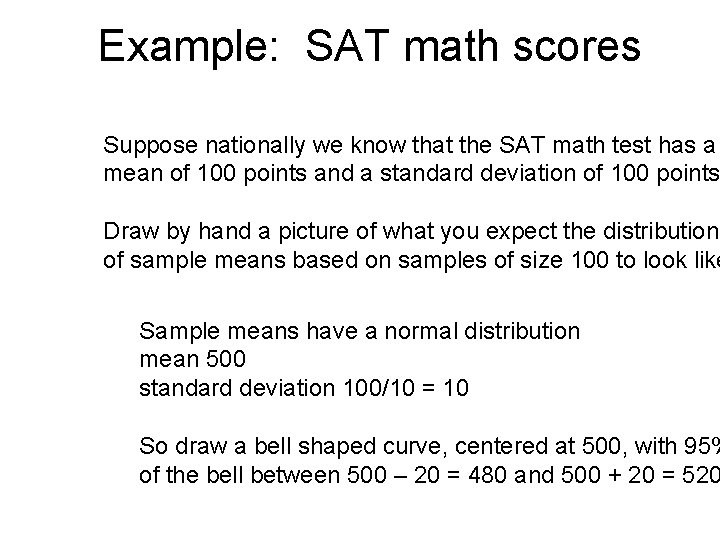 Example: SAT math scores Suppose nationally we know that the SAT math test has