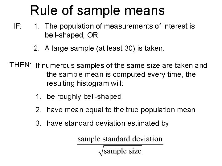 Rule of sample means IF: 1. The population of measurements of interest is bell-shaped,