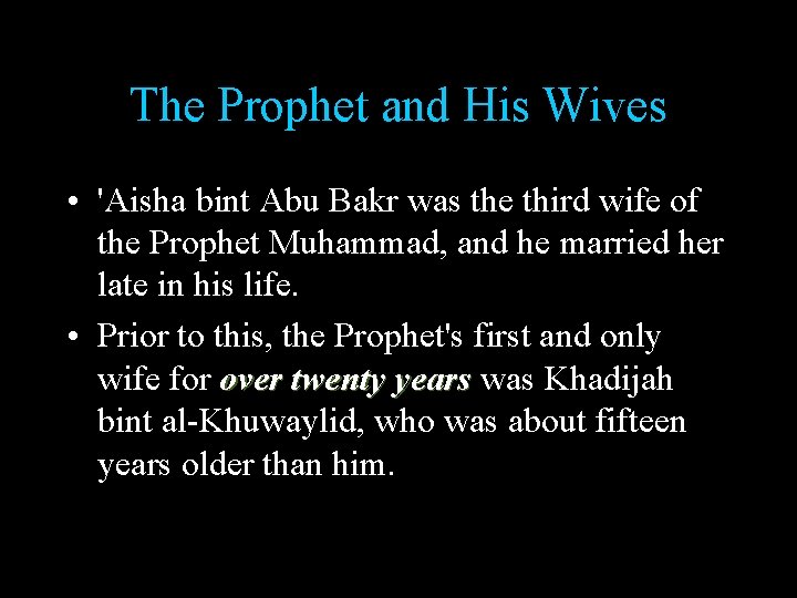 The Prophet and His Wives • 'Aisha bint Abu Bakr was the third wife