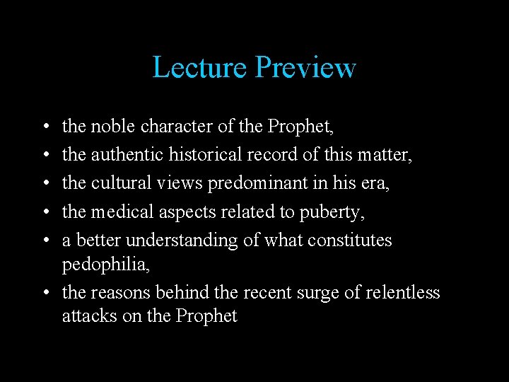 Lecture Preview • • • the noble character of the Prophet, the authentic historical