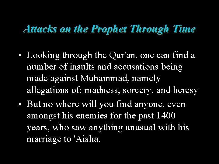 Attacks on the Prophet Through Time • Looking through the Qur'an, one can find