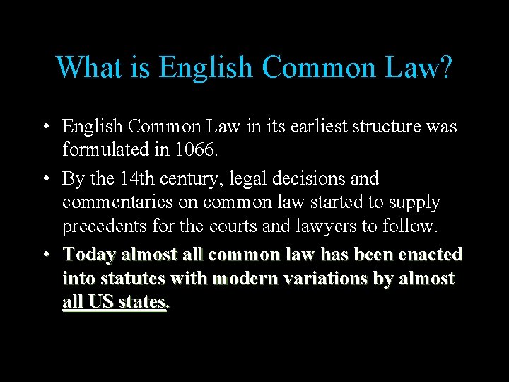 What is English Common Law? • English Common Law in its earliest structure was