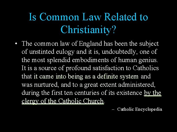 Is Common Law Related to Christianity? • The common law of England has been