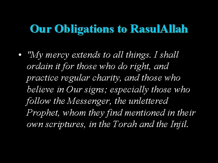 Our Obligations to Rasul. Allah • "My mercy extends to all things. I shall