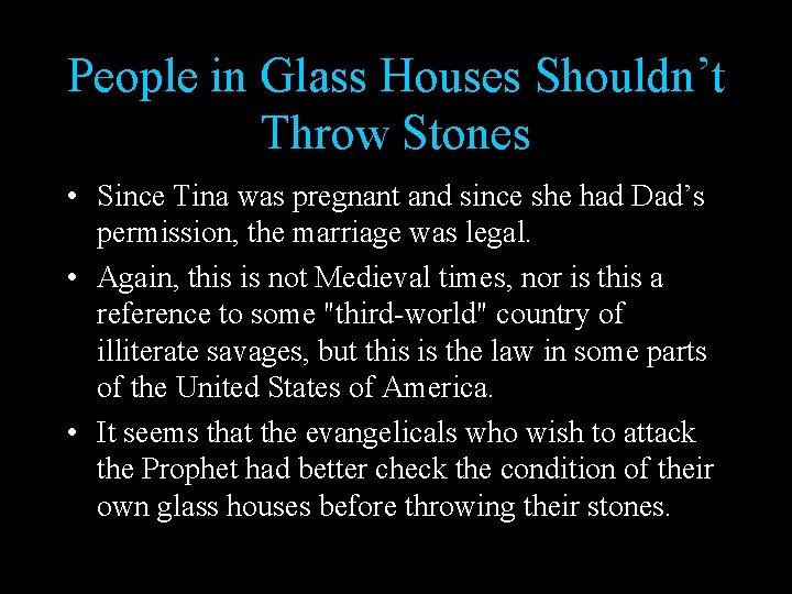 People in Glass Houses Shouldn’t Throw Stones • Since Tina was pregnant and since