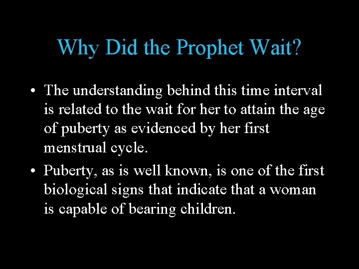 Why Did the Prophet Wait? • The understanding behind this time interval is related