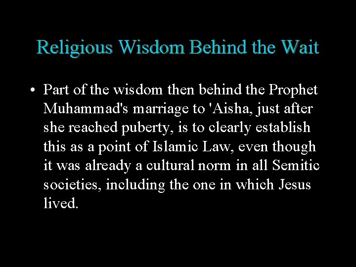 Religious Wisdom Behind the Wait • Part of the wisdom then behind the Prophet