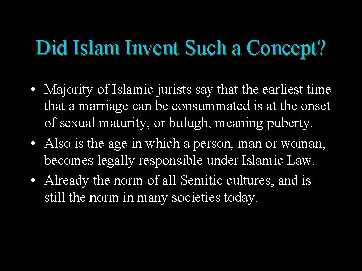 Did Islam Invent Such a Concept? • Majority of Islamic jurists say that the