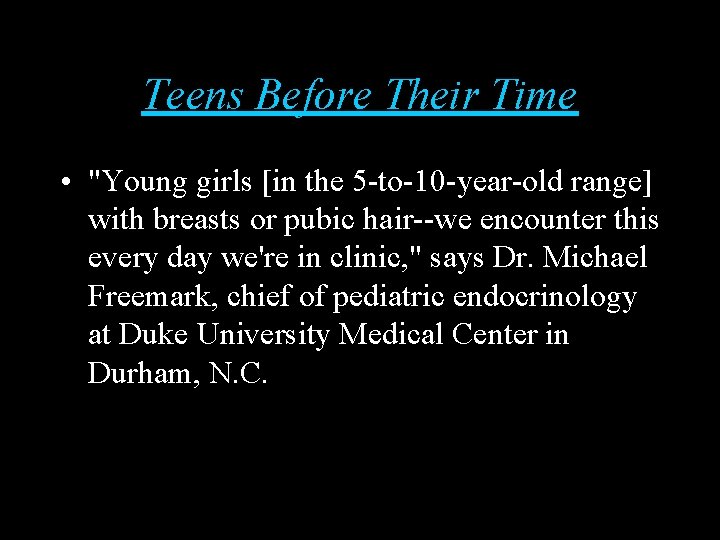 Teens Before Their Time • "Young girls [in the 5 -to-10 -year-old range] with