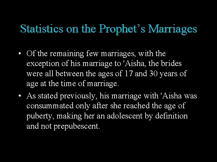 Statistics on the Prophet’s Marriages • Of the remaining few marriages, with the exception