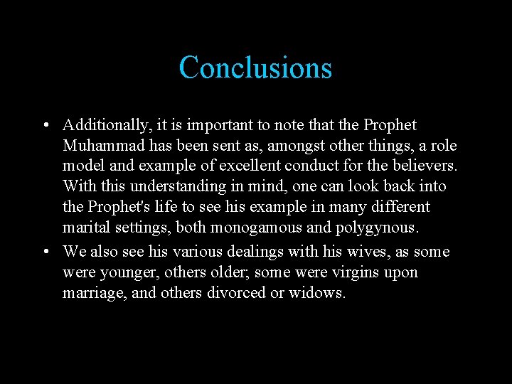 Conclusions • Additionally, it is important to note that the Prophet Muhammad has been