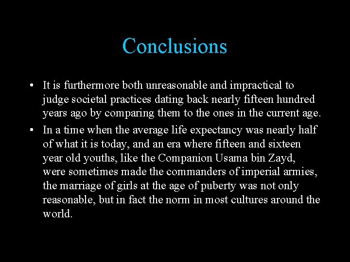 Conclusions • It is furthermore both unreasonable and impractical to judge societal practices dating