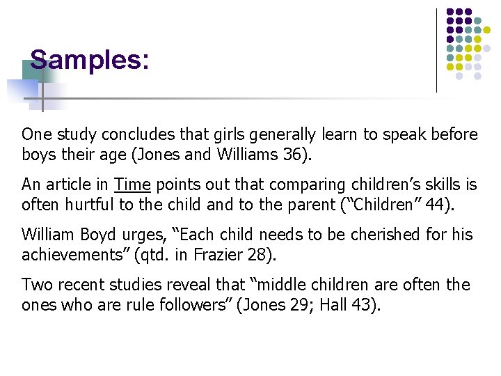 Samples: One study concludes that girls generally learn to speak before boys their age