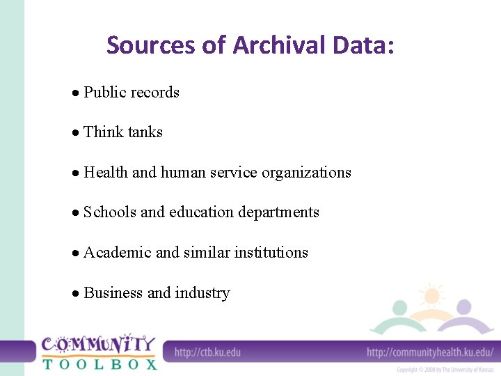 Sources of Archival Data: · Public records · Think tanks · Health and human