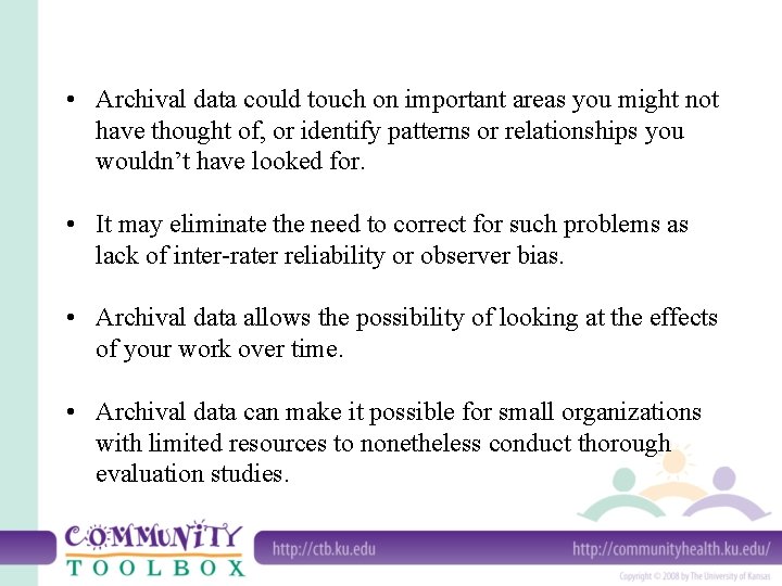  • Archival data could touch on important areas you might not have thought