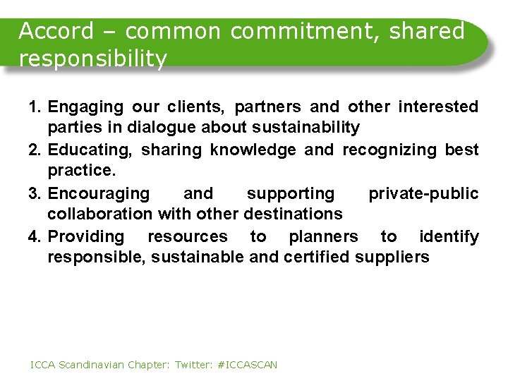 Accord – common commitment, shared responsibility 1. Engaging our clients, partners and other interested