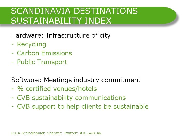 SCANDINAVIA DESTINATIONS SUSTAINABILITY INDEX Hardware: Infrastructure of city - Recycling - Carbon Emissions -