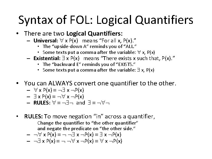 Syntax of FOL: Logical Quantifiers • There are two Logical Quantifiers: – Universal: x