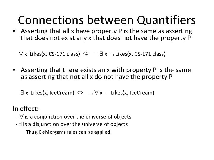 Connections between Quantifiers • Asserting that all x have property P is the same