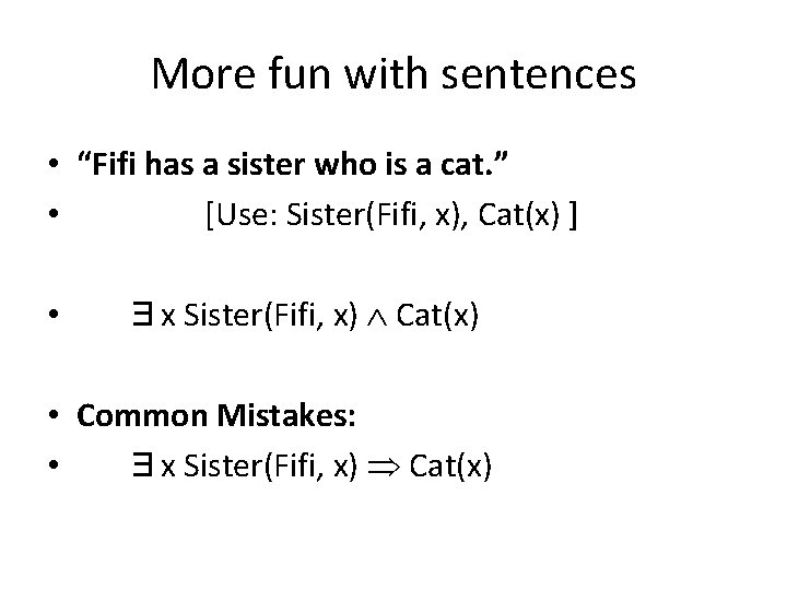 More fun with sentences • “Fifi has a sister who is a cat. ”