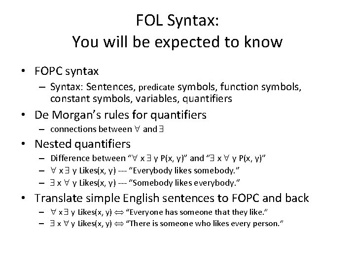 FOL Syntax: You will be expected to know • FOPC syntax – Syntax: Sentences,