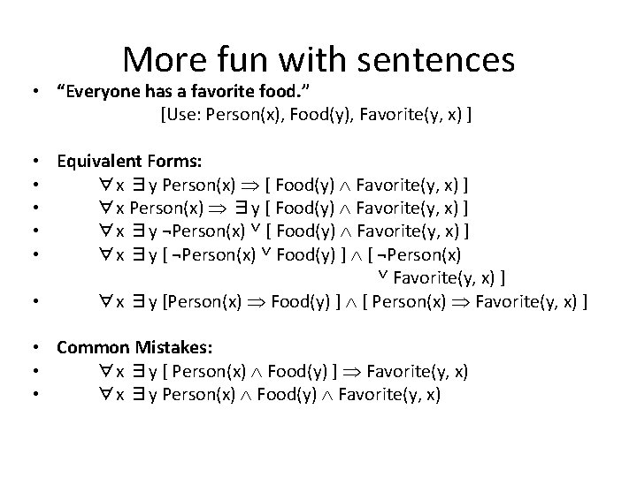 More fun with sentences • “Everyone has a favorite food. ” [Use: Person(x), Food(y),