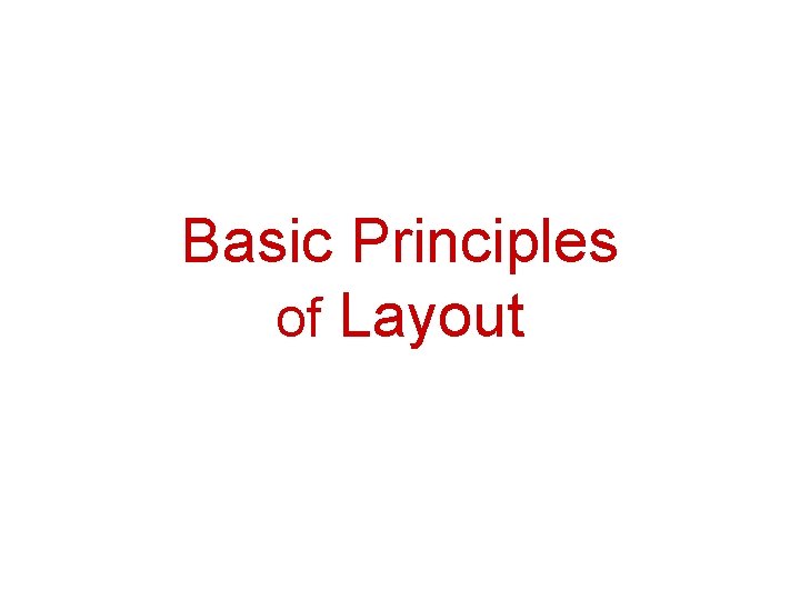Basic Principles of Layout 