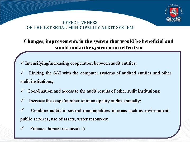 EFFECTIVENESS OF THE EXTERNAL MUNICIPALITY AUDIT SYSTEM Changes, improvements in the system that would