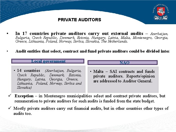 PRIVATE AUDITORS • In 17 countries private auditors carry out external audits – •