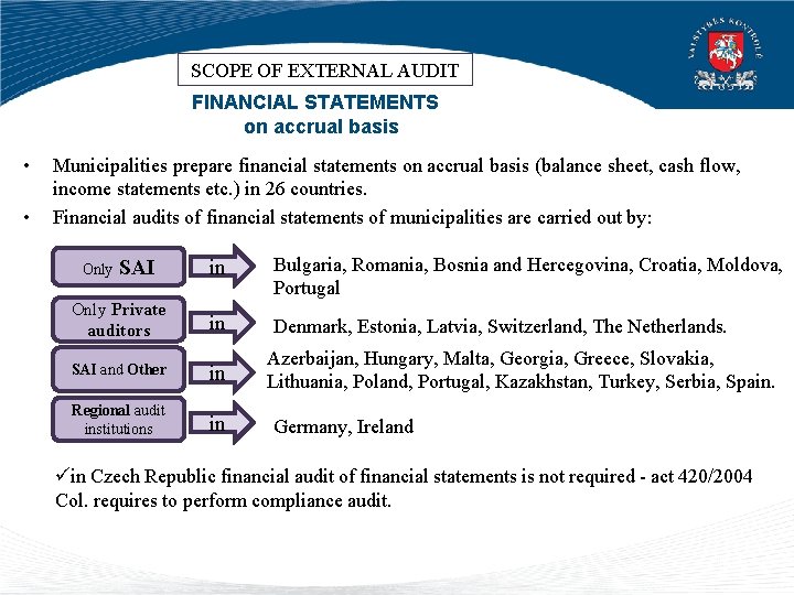 SCOPE OF EXTERNAL AUDIT FINANCIAL STATEMENTS on accrual basis • • Municipalities prepare financial