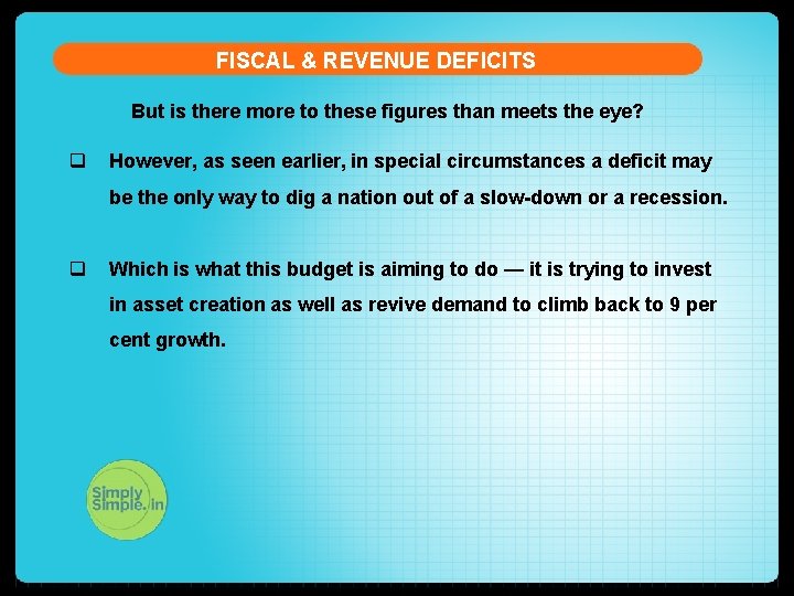 FISCAL & REVENUE DEFICITS But is there more to these figures than meets the