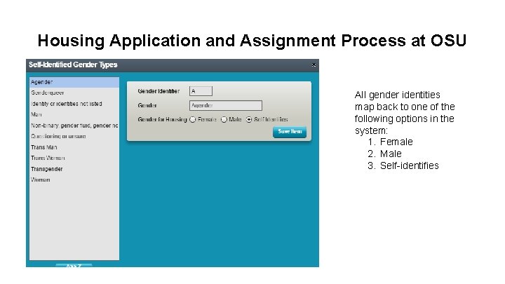 Housing Application and Assignment Process at OSU All gender identities map back to one