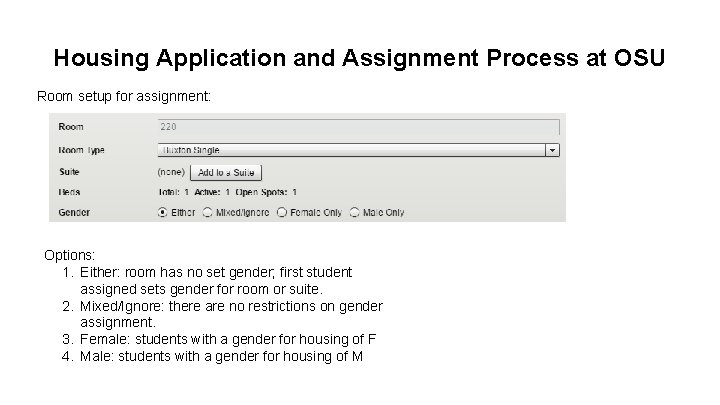 Housing Application and Assignment Process at OSU Room setup for assignment: Options: 1. Either: