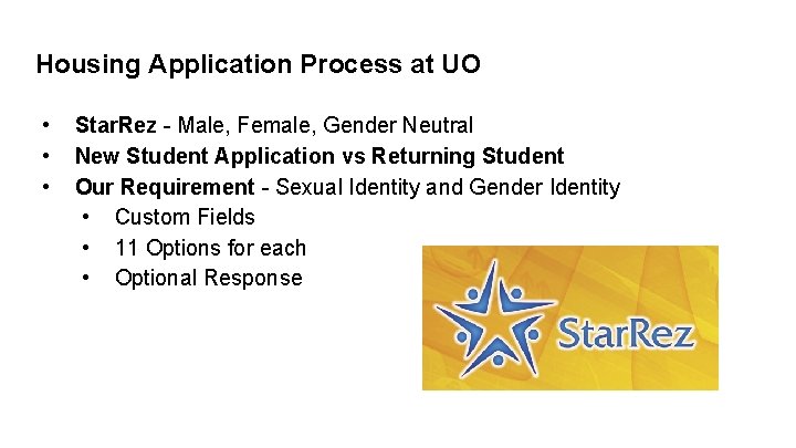 Housing Application Process at UO • • • Star. Rez - Male, Female, Gender