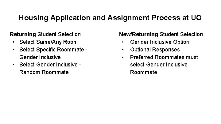 Housing Application and Assignment Process at UO Returning Student Selection • Select Same/Any Room