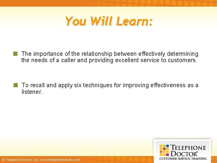 You Will Learn: The importance of the relationship between effectively determining the needs of