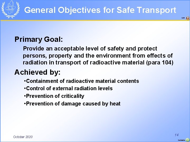 General Objectives for Safe Transport END Primary Goal: Provide an acceptable level of safety