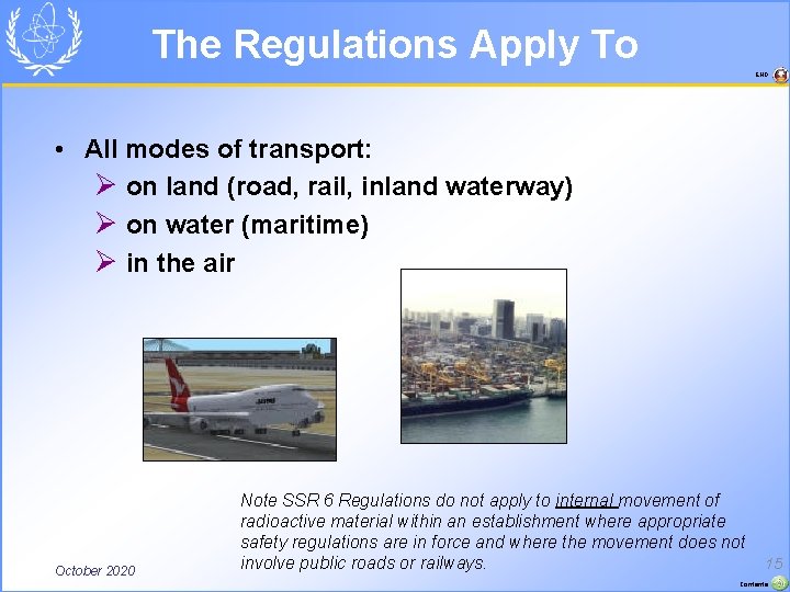 The Regulations Apply To END • All modes of transport: Ø on land (road,