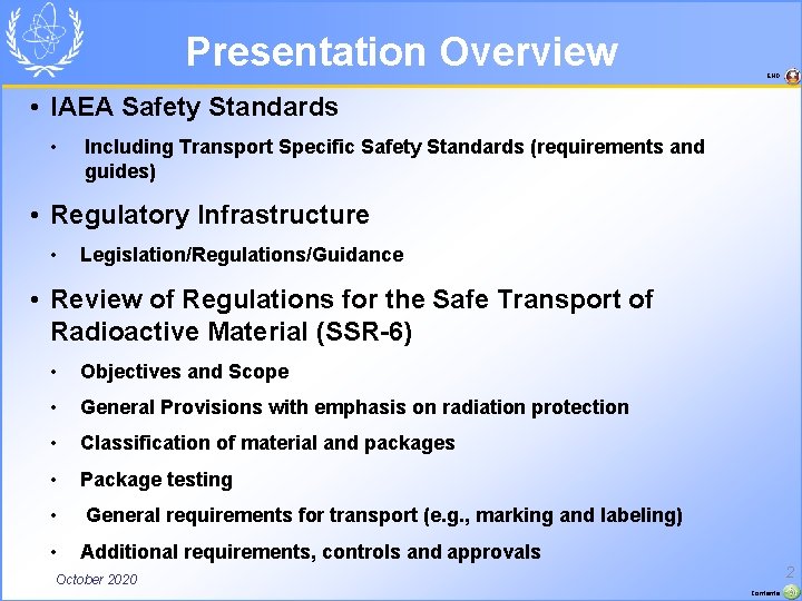 Presentation Overview END • IAEA Safety Standards • Including Transport Specific Safety Standards (requirements