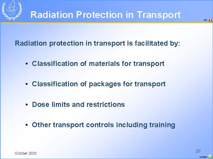 Radiation Protection in Transport END Radiation protection in transport is facilitated by: • Classification