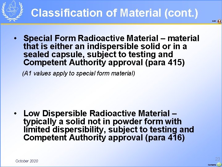 Classification of Material (cont. ) END • Special Form Radioactive Material – material that