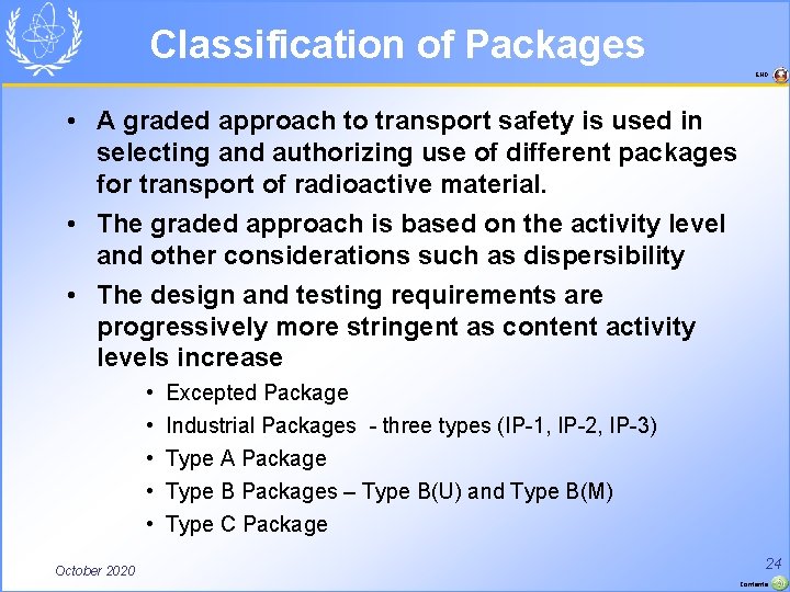 Classification of Packages END • A graded approach to transport safety is used in