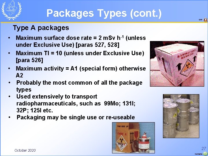 Packages Types (cont. ) END Type A packages • Maximum surface dose rate =