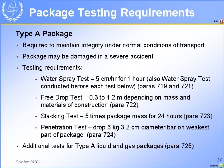 Package Testing Requirements END Type A Package • Required to maintain integrity under normal