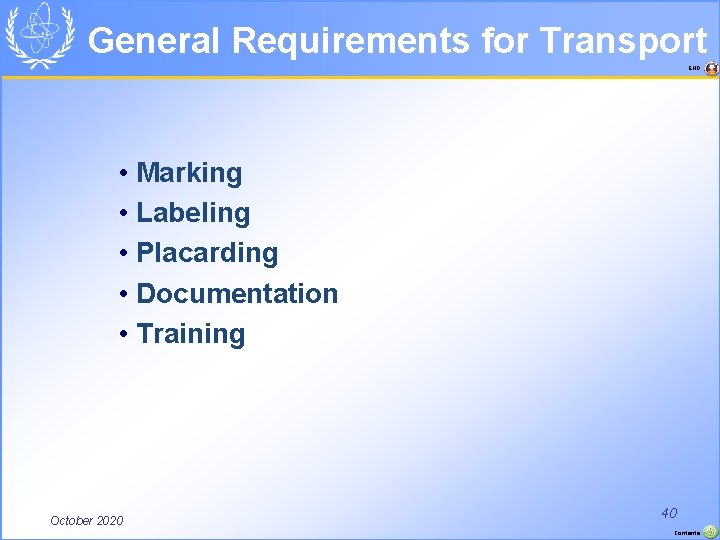 General Requirements for Transport END • Marking • Labeling • Placarding • Documentation •